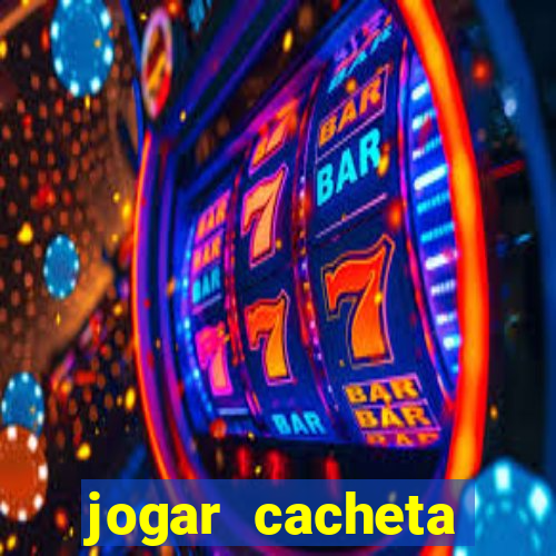 jogar cacheta online valendo dinheiro